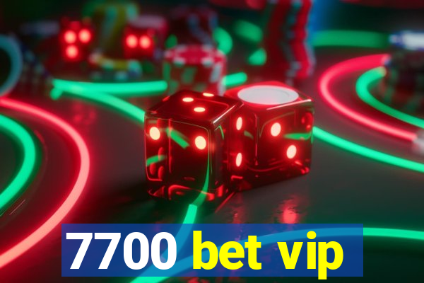 7700 bet vip